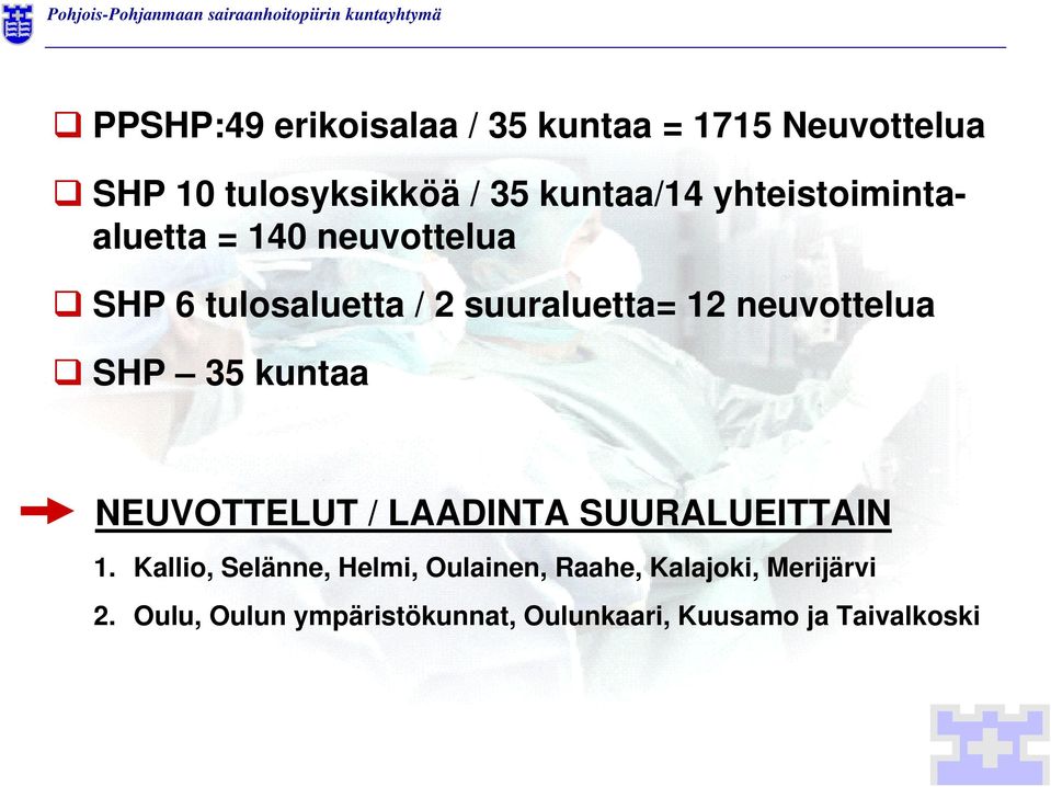 SHP 35 kuntaa NEUVOTTELUT / LAADINTA SUURALUEITTAIN 1.