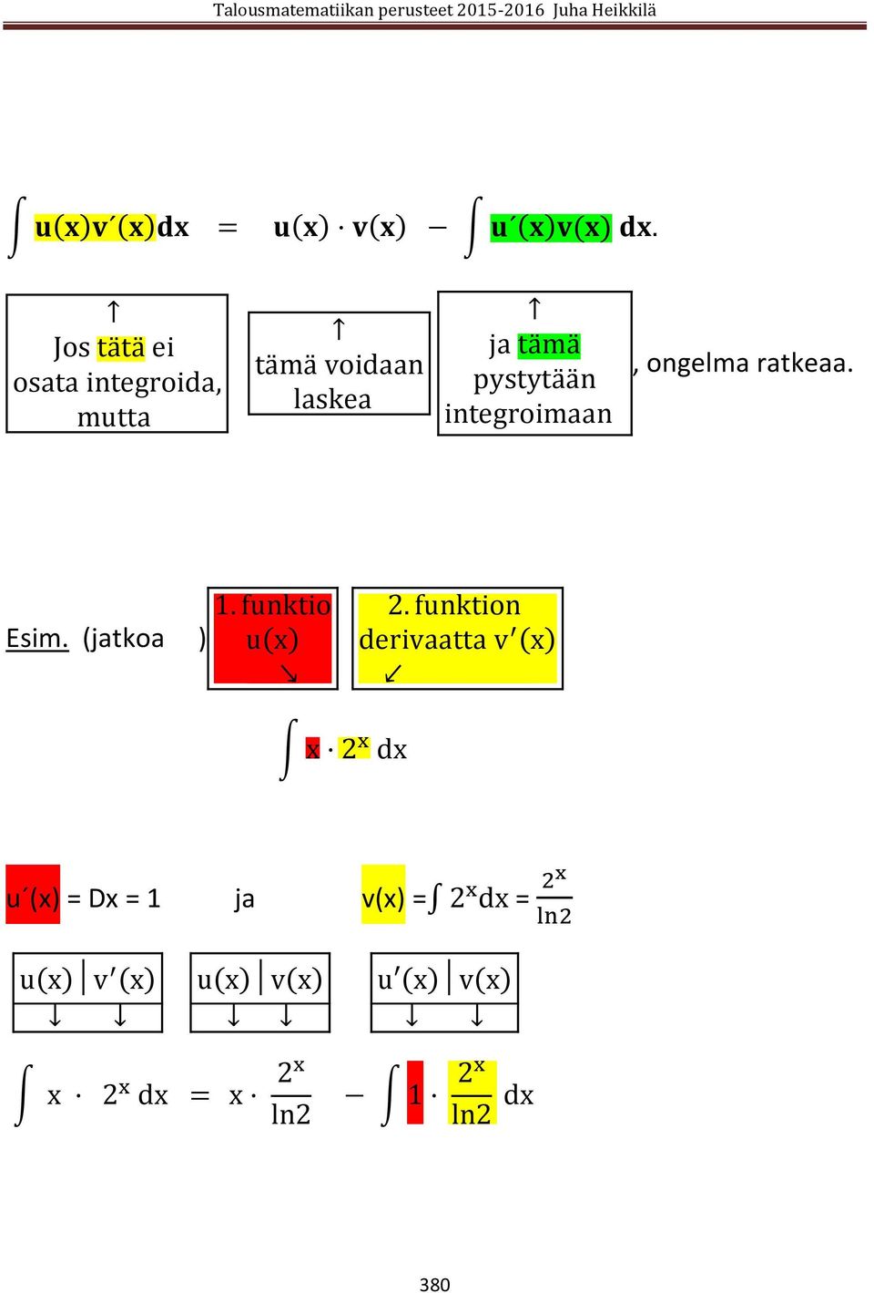 integroimaan, ongelma ratkeaa. Esim. (jatkoa ) 1. funktio u(x) 2.