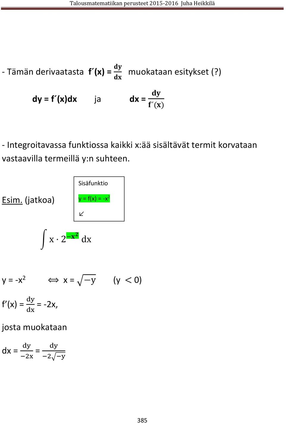 sisältävät termit korvataan vastaavilla termeillä y:n suhteen. Sisäfunktio Esim.