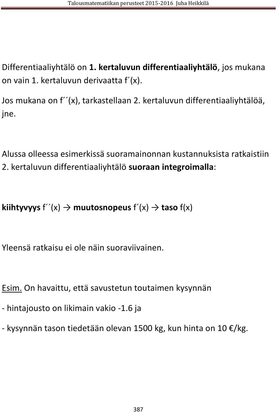 Alussa olleessa esimerkissä suoramainonnan kustannuksista ratkaistiin 2.