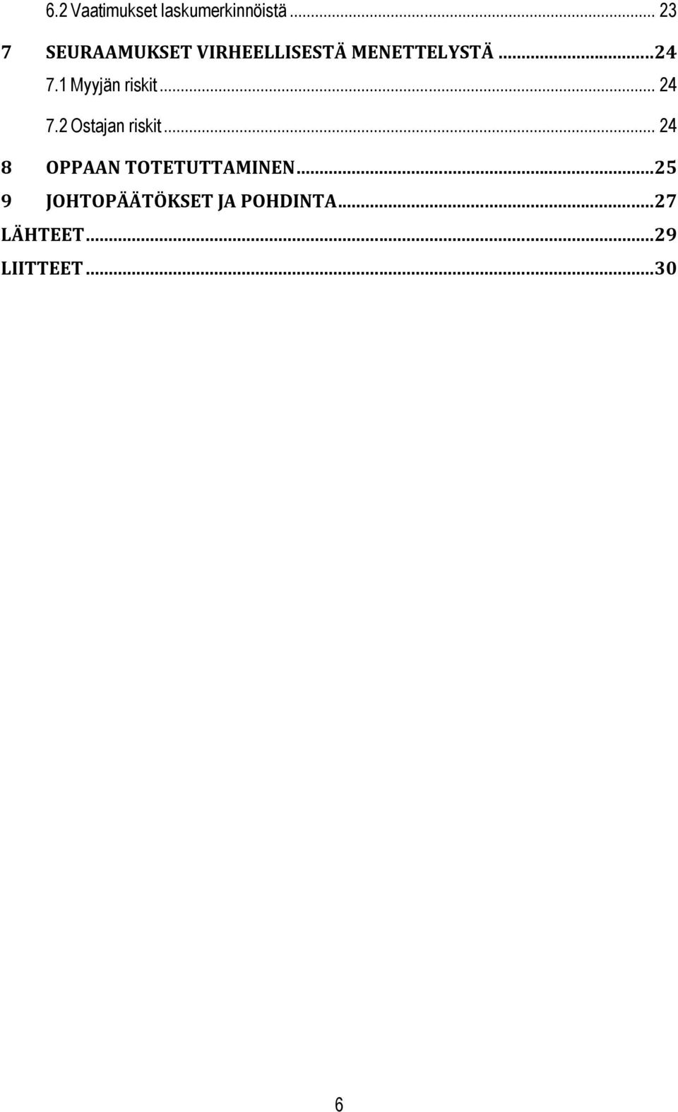 1 Myyjän riskit... 24 7.2 Ostajan riskit.