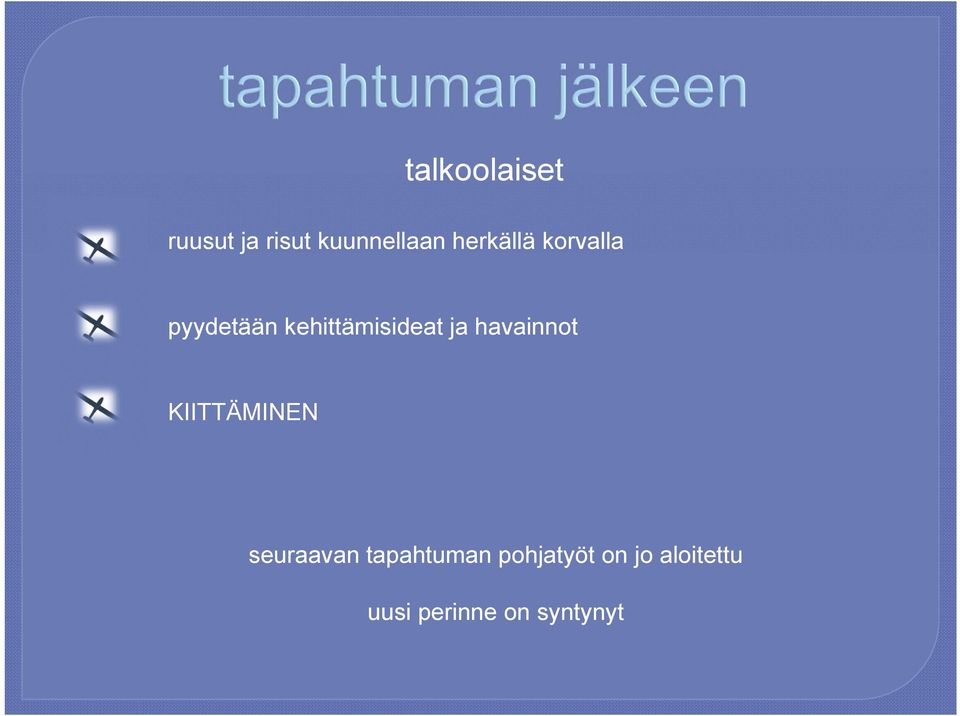 ja havainnot KIITTÄMINEN seuraavan tapahtuman
