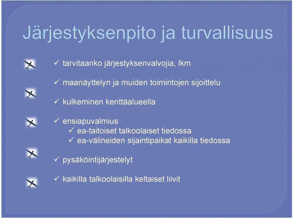 ea-taitoiset talkoolaiset tiedossa ea-välineiden sijaintipaikat