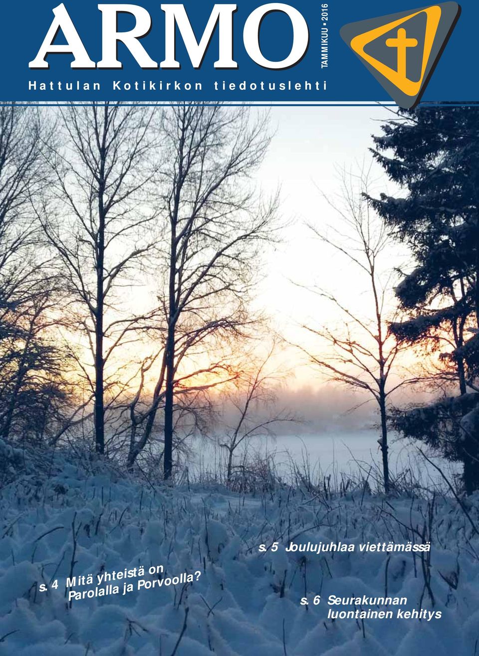 4 Mitä yhteistä on Parolalla ja