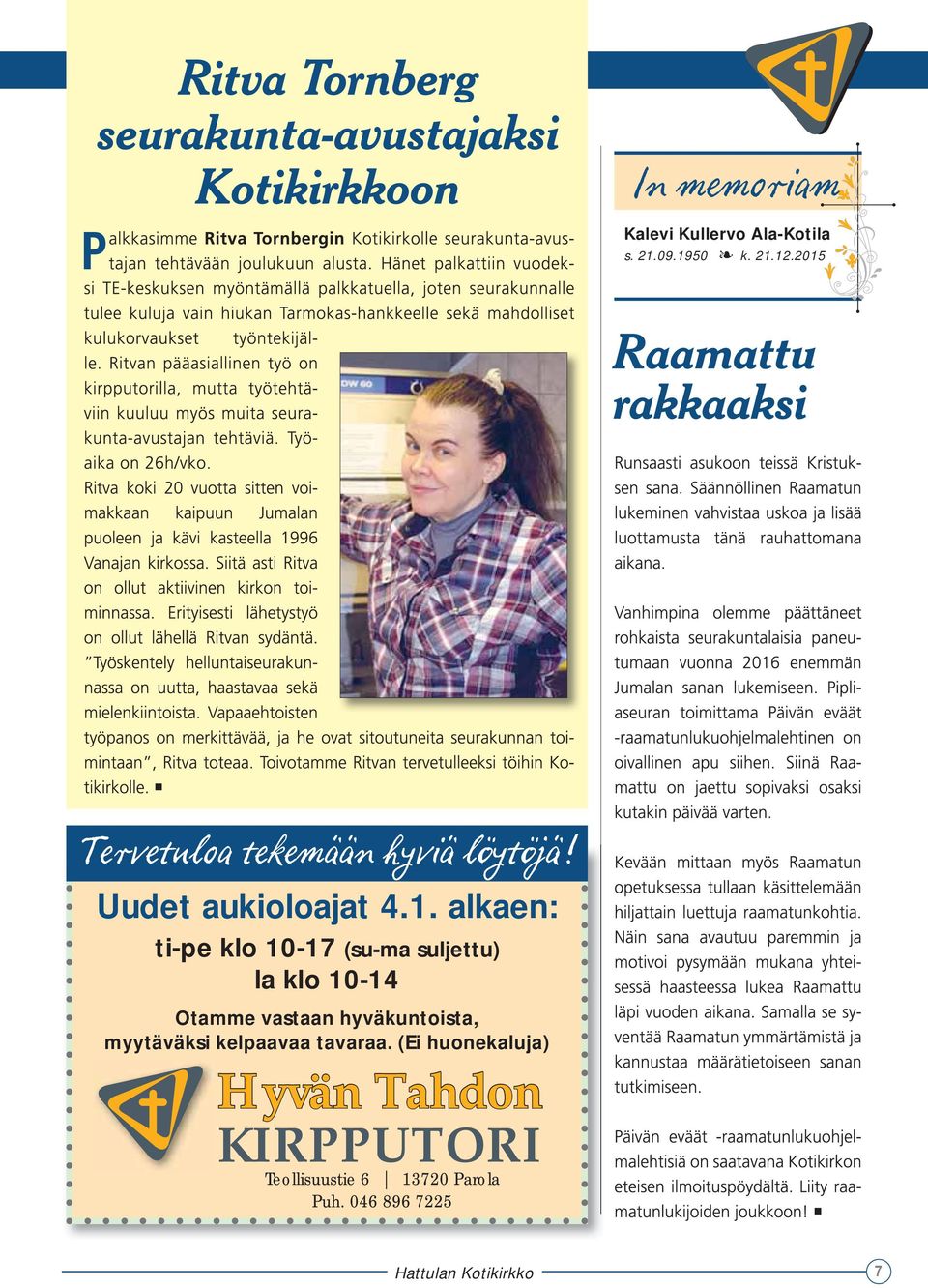 hyväkuntoista, myytäväksi kelpaavaa tavaraa.