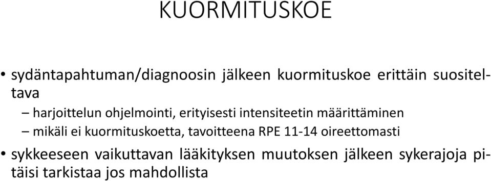 määrittäminen mikäli ei kuormituskoetta, tavoitteena RPE 11-14 oireettomasti