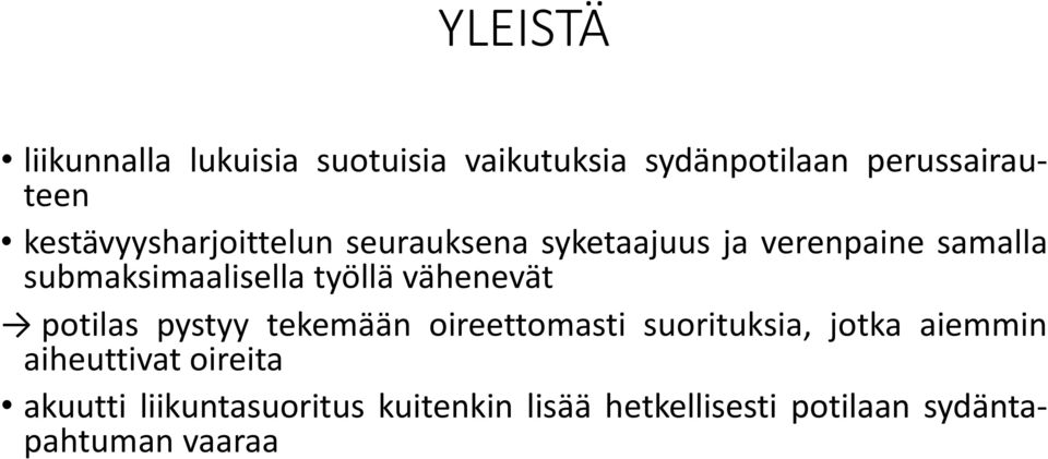 työllä vähenevät potilas pystyy tekemään oireettomasti suorituksia, jotka aiemmin