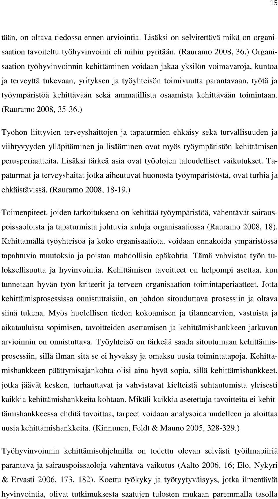 ammatillista osaamista kehittävään toimintaan. (Rauramo 2008, 35-36.