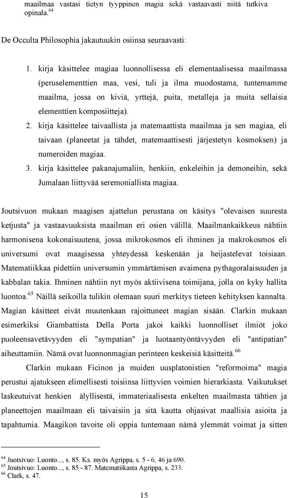 sellaisia elementtien komposiitteja). 2.