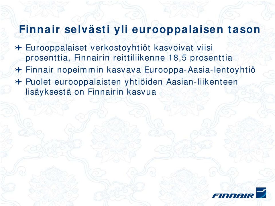 18,5 prosenttia Finnair nopeimmin kasvava Eurooppa-Aasia-lentoyhtiö