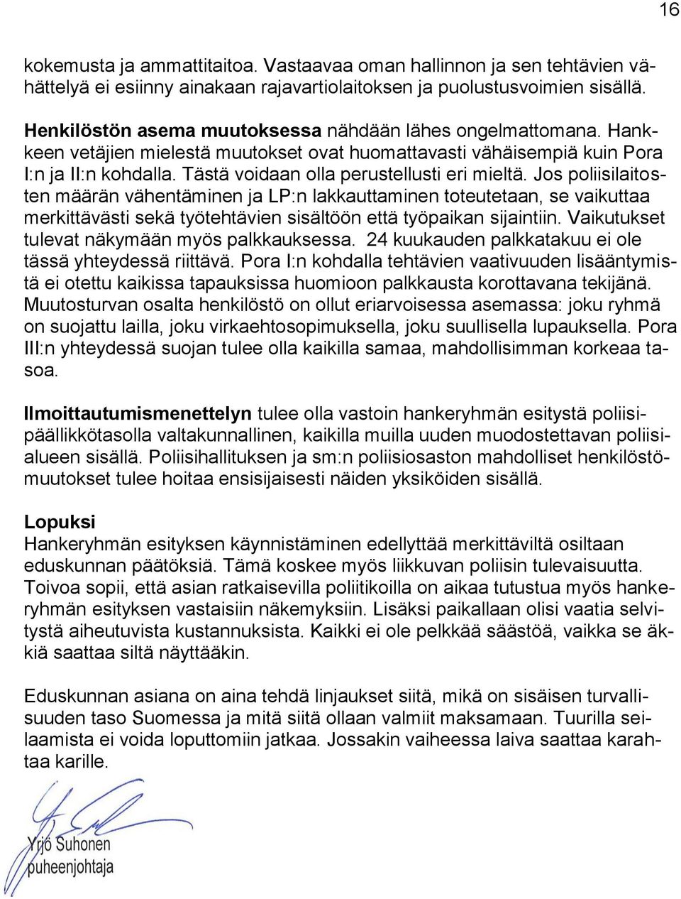 Tästä voidaan olla perustellusti eri mieltä.