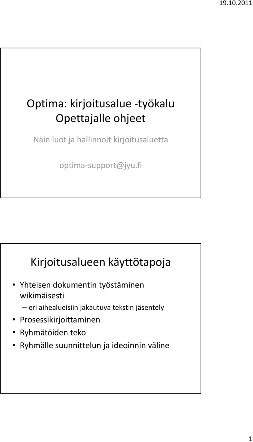 fi Kirjoitusalueen käyttötapoja Yhteisen dokumentin työstäminen wikimäisesti