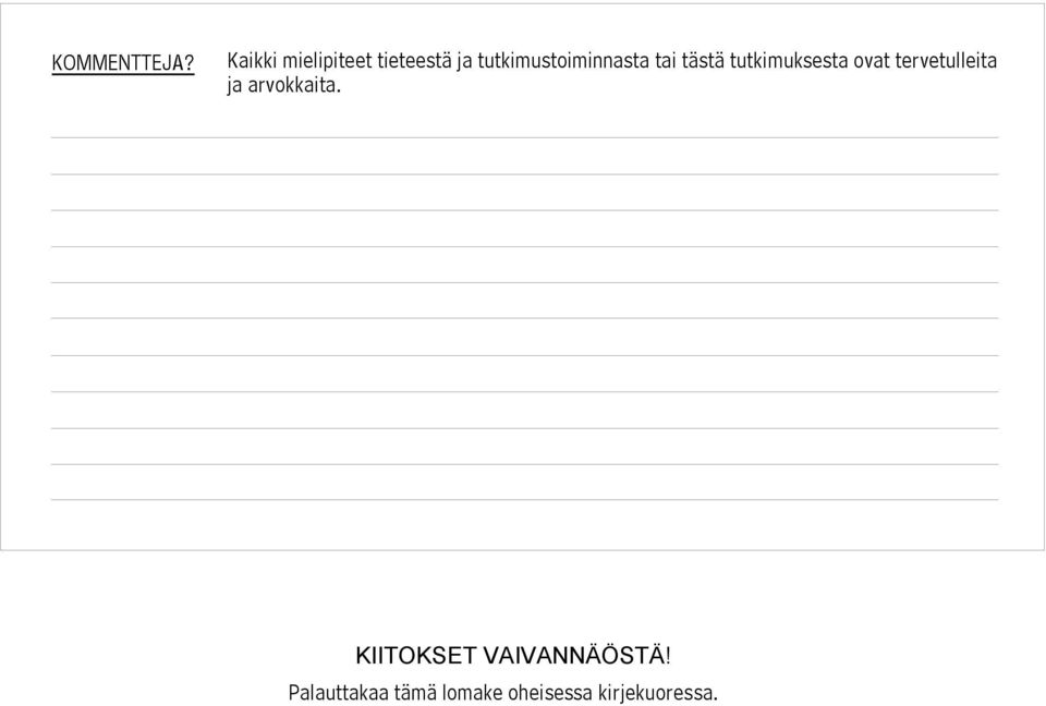 tutkimustoiminnasta tai tästä tutkimuksesta ovat
