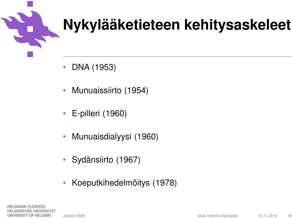 Munuaisdialyysi (1960) Sydänsiirto (1967)