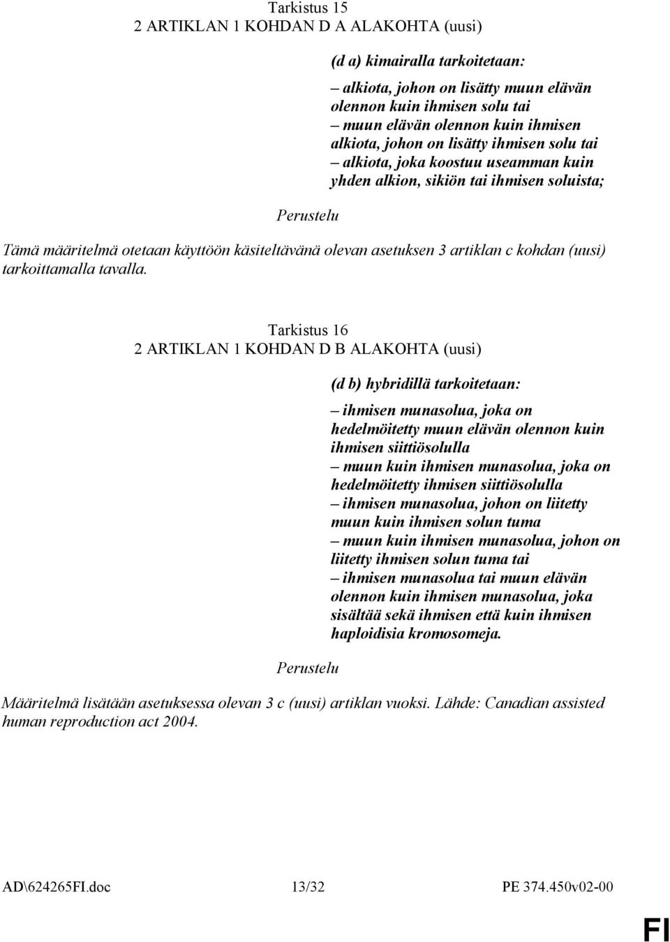 tarkoittamalla tavalla.