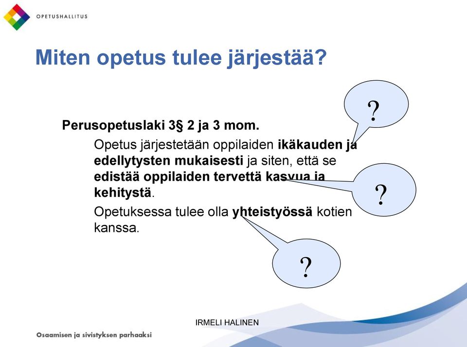 mukaisesti ja siten, että se edistää oppilaiden tervettä