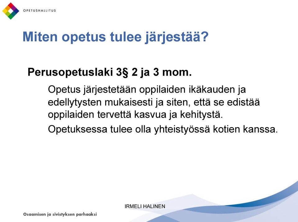 mukaisesti ja siten, että se edistää oppilaiden tervettä