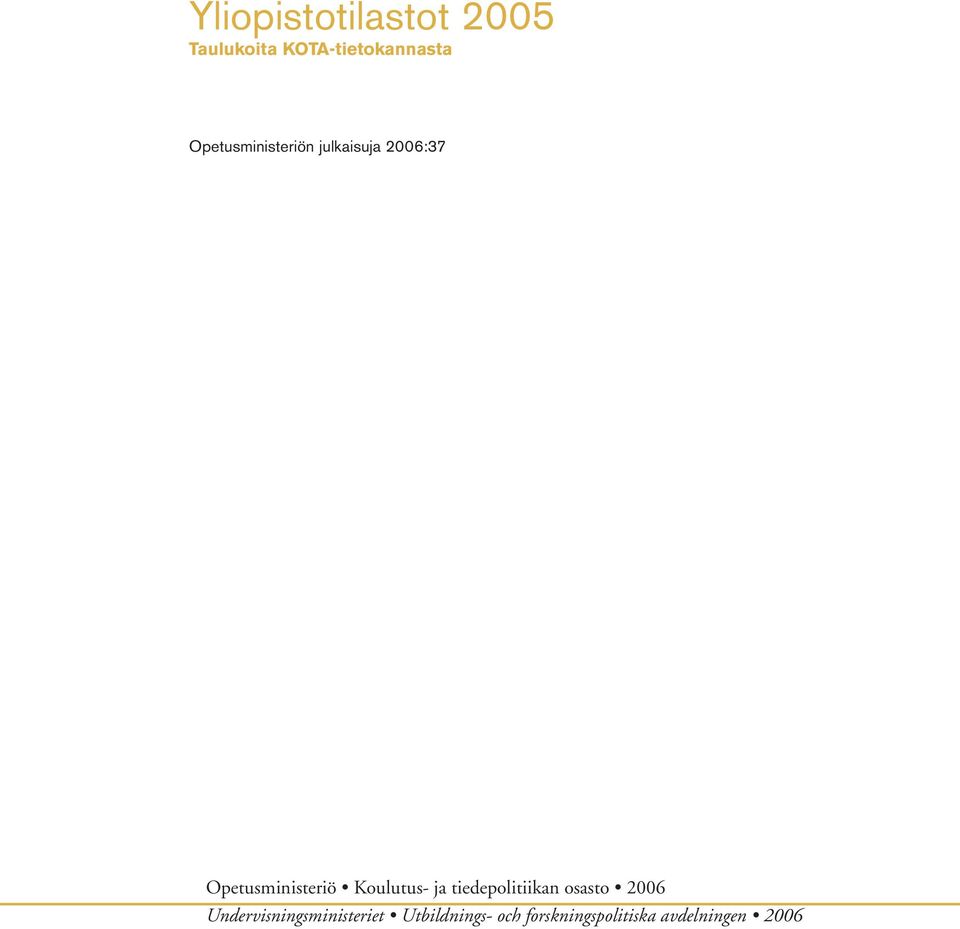 Koulutus ja tiedepolitiikan osasto 2006