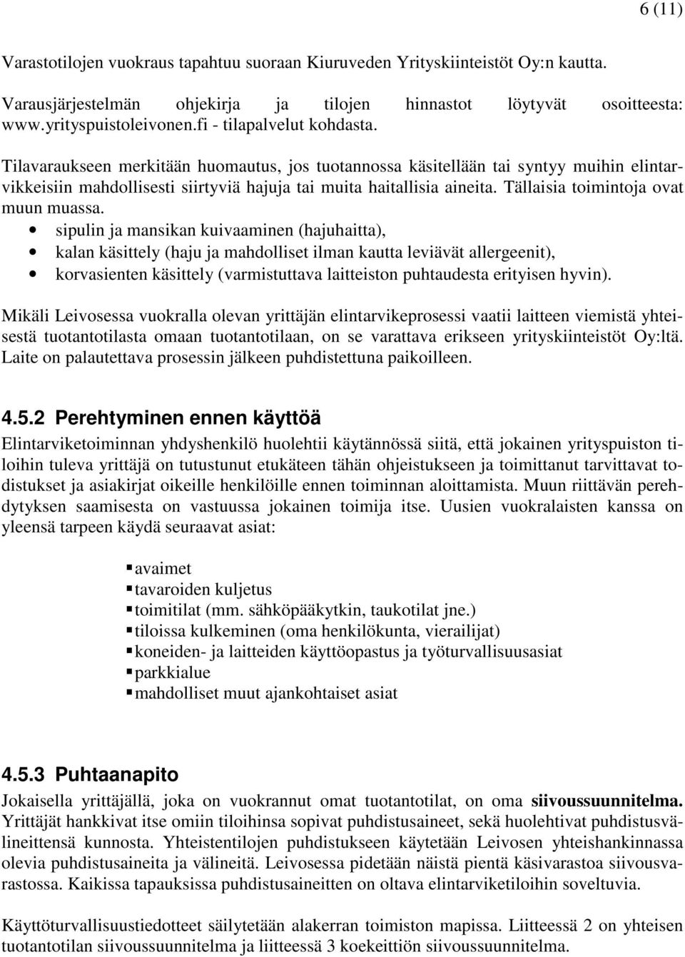 Tällaisia toimintoja ovat muun muassa.