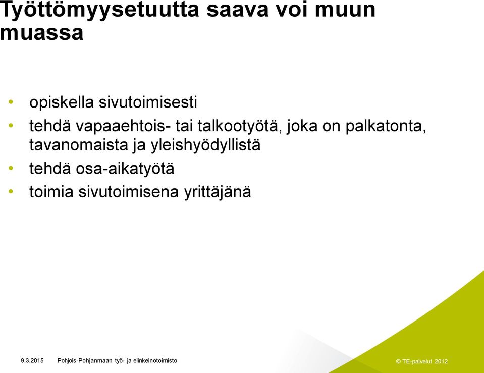 joka on palkatonta, tavanomaista ja
