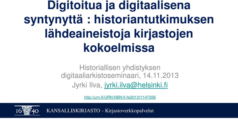 Historiallisen yhdistyksen digitaaliarkistoseminaari, 14.11.