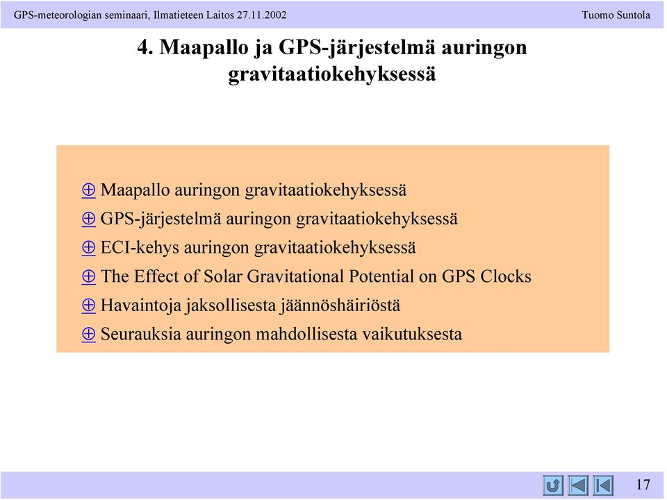graitaatiokehyksessä GPS-järjestelmä auringon graitaatiokehyksessä ECI-kehys auringon