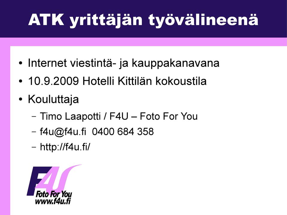 2009 Hotelli Kittilän kokoustila Kouluttaja