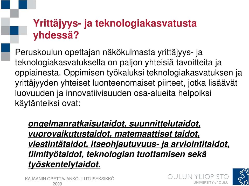 Oppimisen työkaluksi teknologiakasvatuksen ja yrittäjyyden yhteiset luonteenomaiset piirteet, jotka lisäävät luovuuden ja