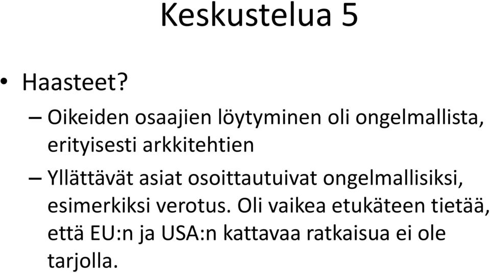 arkkitehtien Yllättävät asiat osoittautuivat ongelmallisiksi,