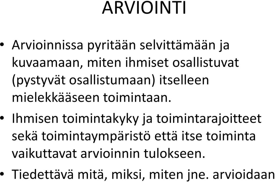 Ihmisen toimintakyky ja toimintarajoitteet sekä toimintaympäristö että itse