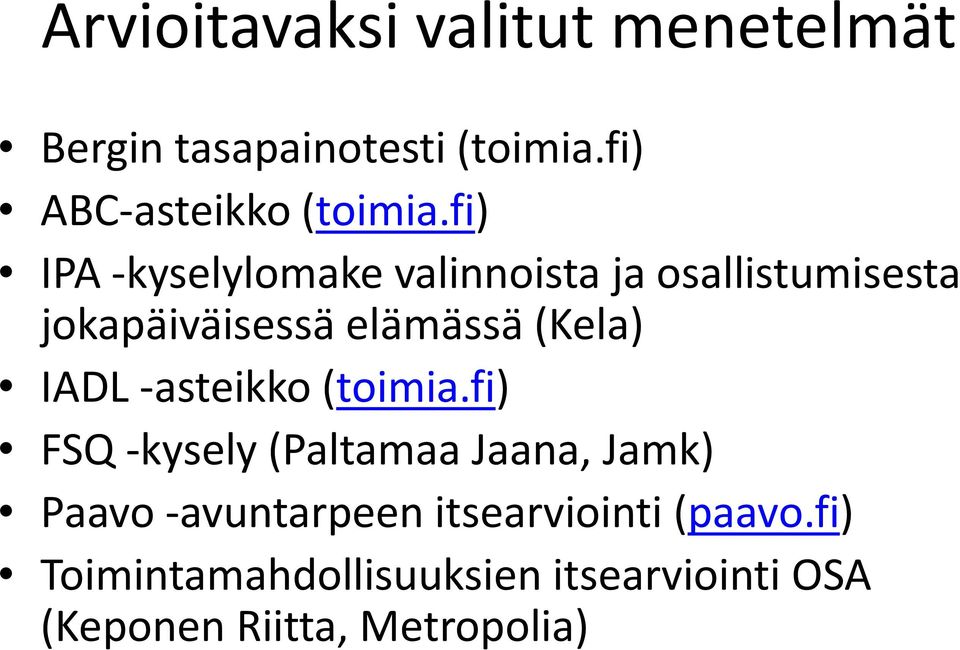 fi) IPA -kyselylomake valinnoista ja osallistumisesta jokapäiväisessä elämässä (Kela)