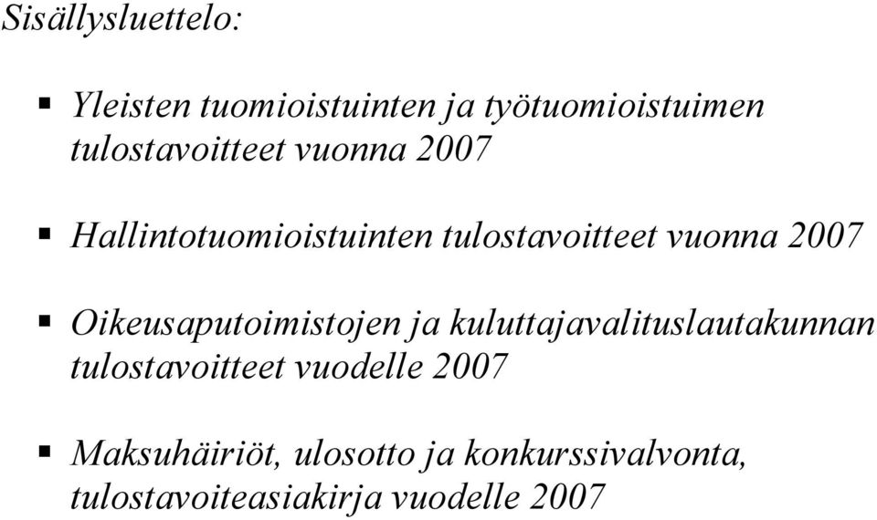 2007 Oikeusaputoimistojen ja kuluttajavalituslautakunnan tulostavoitteet