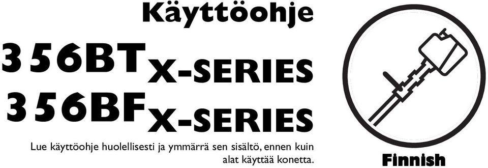 huolellisesti ja ymmärrä sen