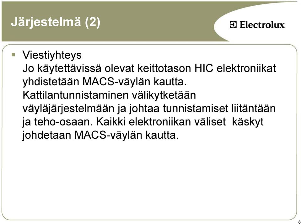 Kattilantunnistaminen välikytketään väyläjärjestelmään ja johtaa