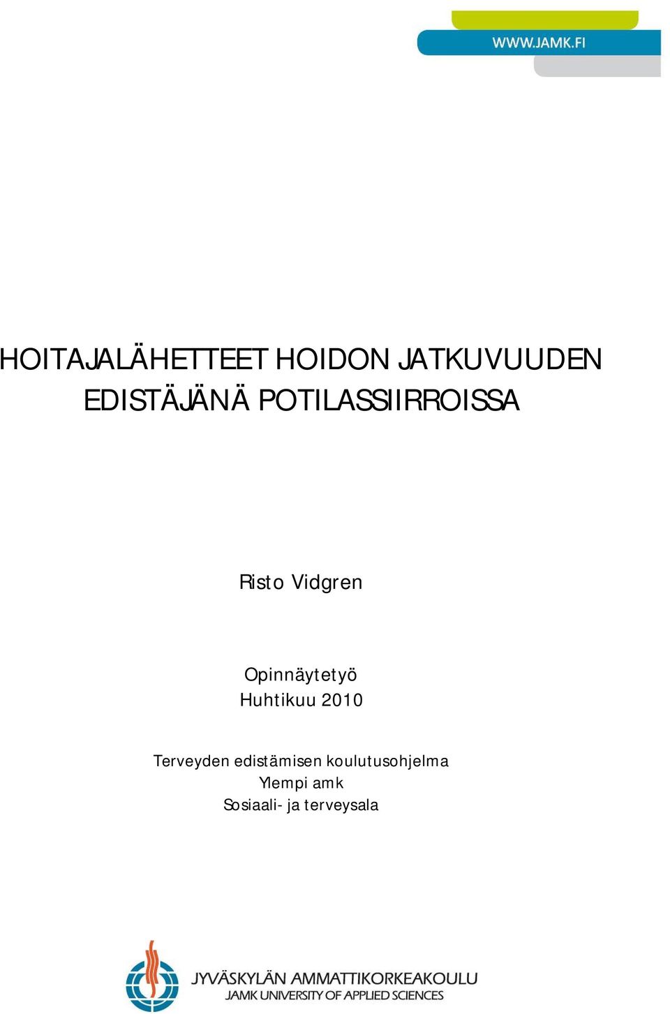 Opinnäytetyö Huhtikuu 2010 Terveyden