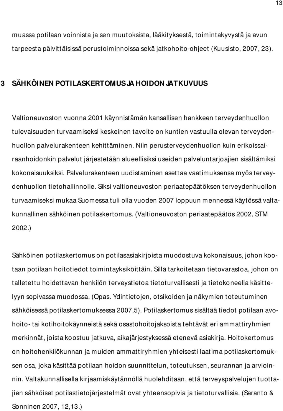 olevan terveydenhuollon palvelurakenteen kehittäminen.