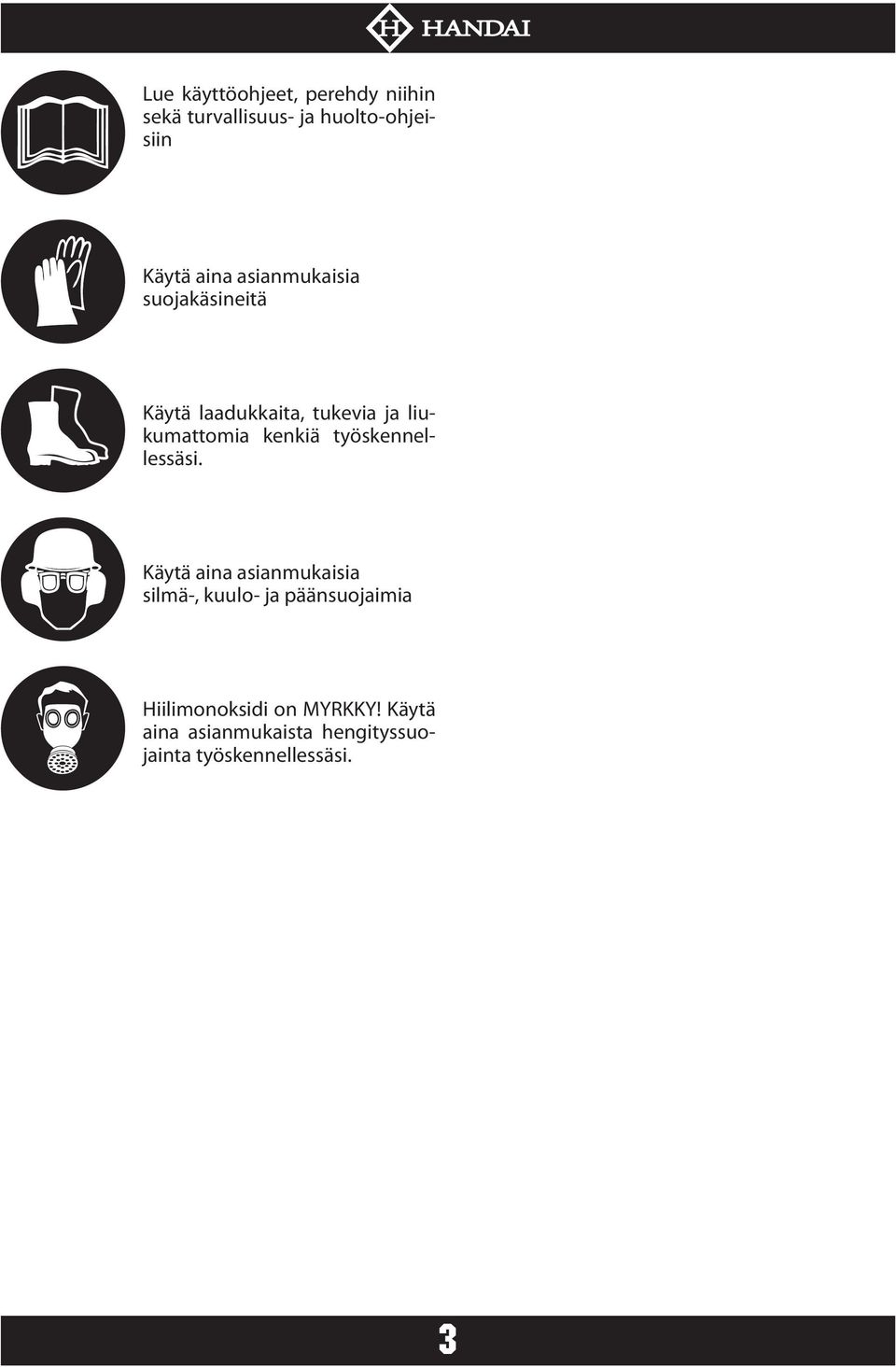 kenkiä työskennellessäsi.
