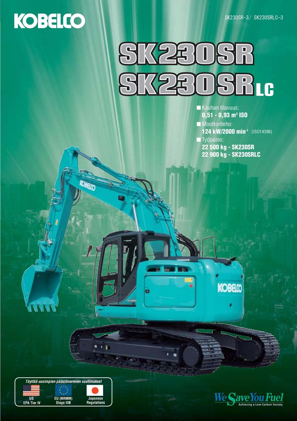22 900 kg - SK230SRLC Täyttää uusimpien päästönormien
