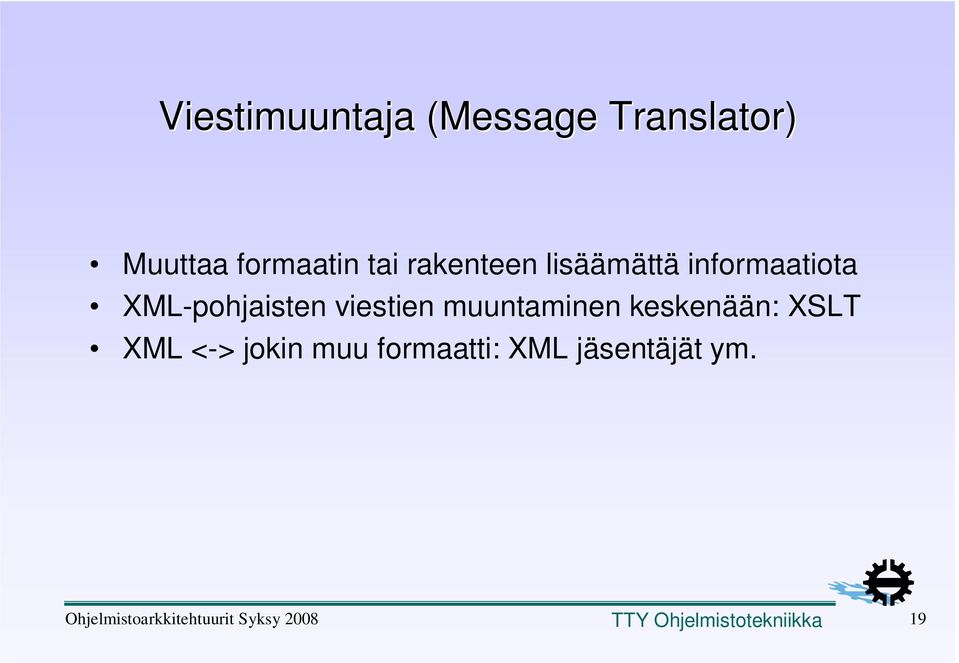 XML-pohjaisten viestien muuntaminen keskenään: