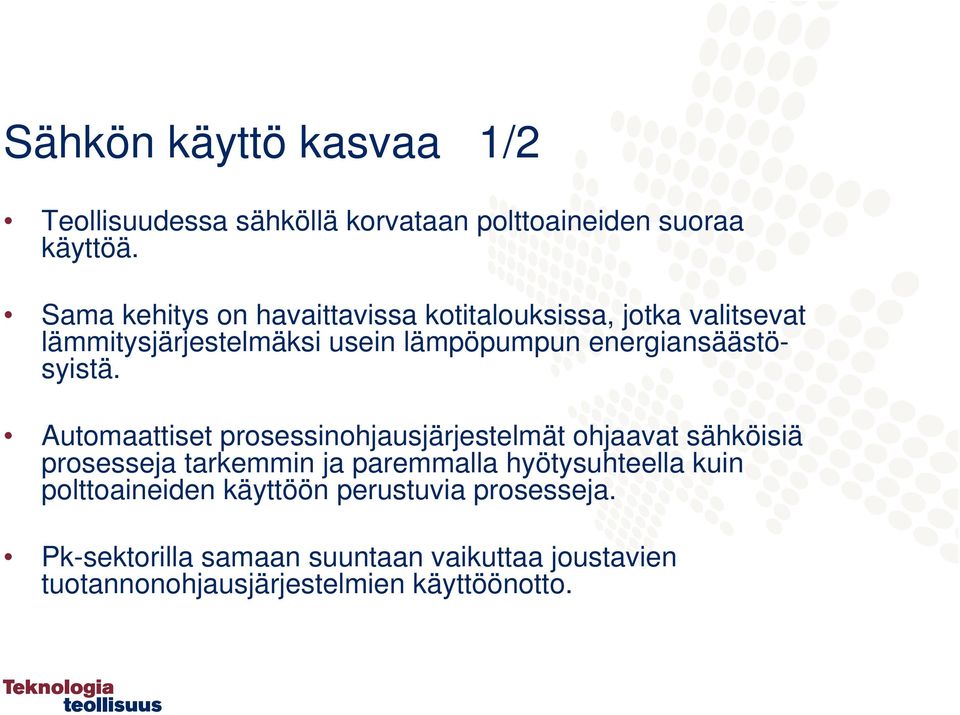 energiansäästösyistä.