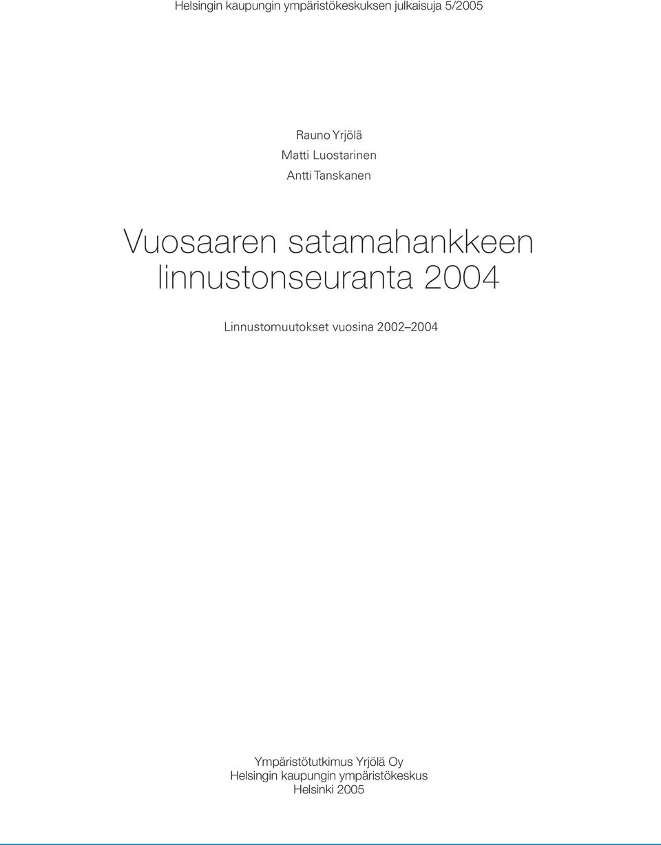 satamahankkeen linnustonseuranta 24 Linnustomuutokset vuosina