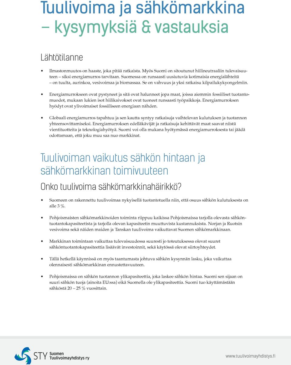 Energiamurrokseen ovat pystyneet ja sitä ovat halunneet jopa maat, joissa aiemmin fossiiliset tuotantomuodot, mukaan lukien isot hiilikaivokset ovat tuoneet runsaasti työpaikkoja.