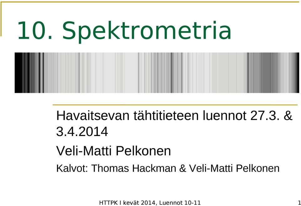 2014 Veli-Matti Pelkonen Kalvot: Thomas