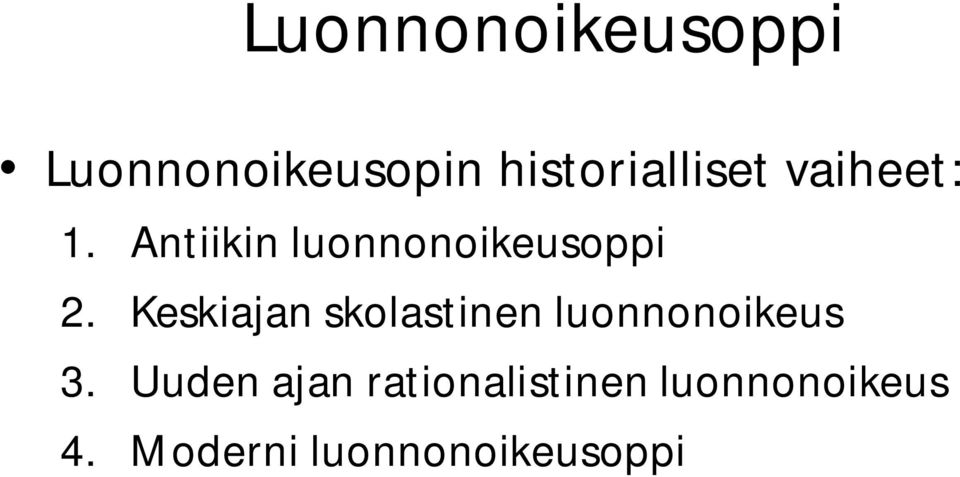 Keskiajan skolastinen luonnonoikeus 3.