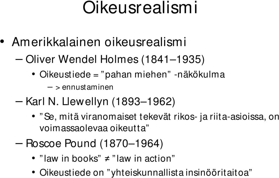 Llewellyn (1893 1962) Se, mitä viranomaiset tekevät rikos- ja riita-asioissa, on