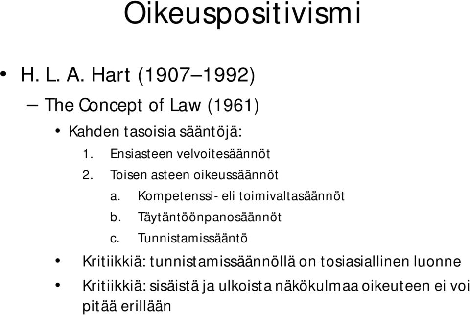 Ensiasteen velvoitesäännöt 2. Toisen asteen oikeussäännöt a.