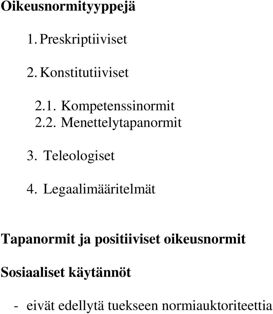 Legaalimääritelmät Tapanormit ja positiiviset oikeusnormit