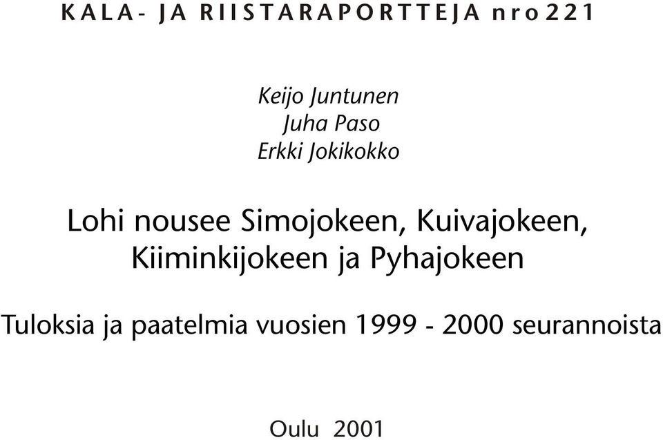 Kuivajokeen, Kiiminkijokeen ja Pyhäjokeen