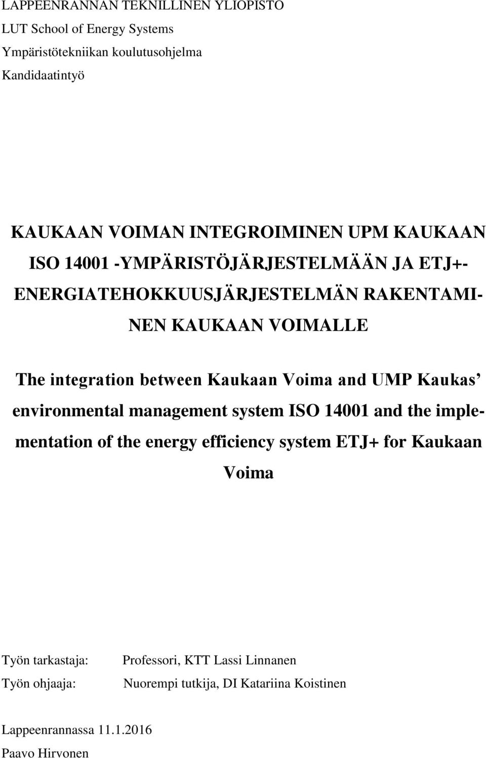 Kaukaan Voima and UMP Kaukas environmental management system ISO 14001 and the implementation of the energy efficiency system ETJ+ for Kaukaan