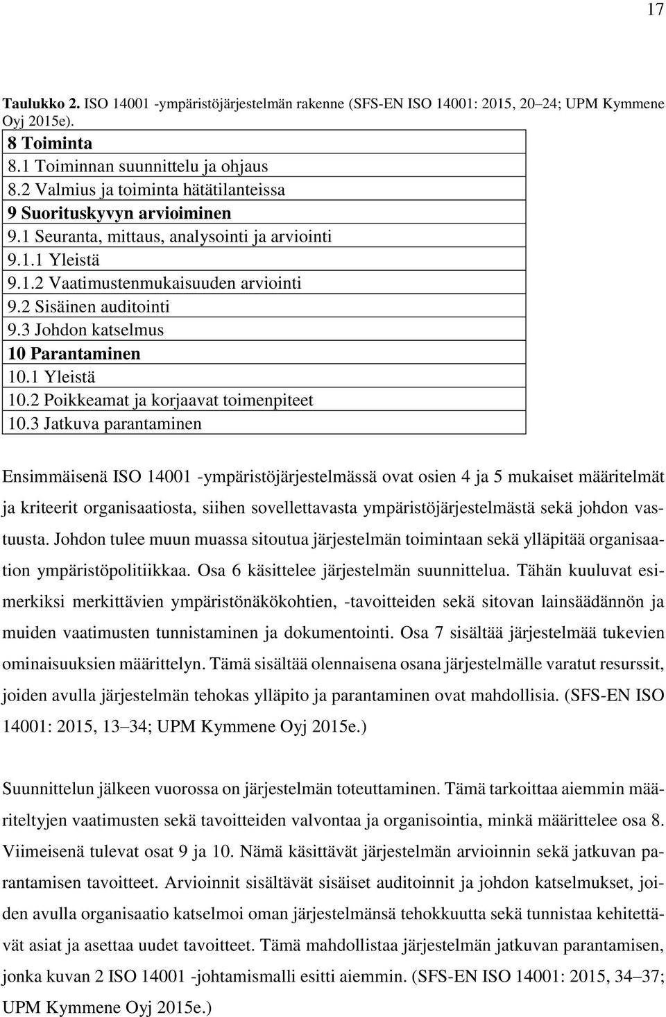 3 Johdon katselmus 10 Parantaminen 10.1 Yleistä 10.2 Poikkeamat ja korjaavat toimenpiteet 10.